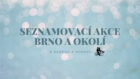 seznamovac akce brno|Všechny seznamovací akce Brno